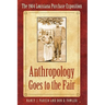 Anthropology Goes to the Fair: The 1904 Louisiana Purchase Exposition