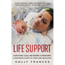 Life Support: Surviving Guillain-Barre Syndrome - A Mother's Story of Hope and Recovery