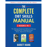 The Complete DBT Skills Manual: 3 Books in 1: The Ultimate Dialectical Behavior Therapy Workbook For Treating Anxiety, Stress, Depression & Anger Mind