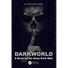 Dark World: A Book on the Deep Dark Web