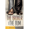 The Broker and the Bum