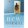 The New Normal: Living a Fear-Free Life in a Fear-Driven World
