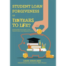Student Loan Forgiveness or Ten Years to Life?: A Responsible Visual Guide to Your Federal Student Loan Repayment Options