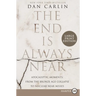 The End Is Always Near: Apocalyptic Moments, from the Bronze Age Collapse to Nuclear Near Misses