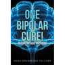 One Bipolar Cure!: 28 Years Without an Episode!