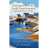 Unimaginable Loss...Godly Transformation: During the Age of Covid A Grief Journey & Journal