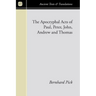 The Apocryphal Acts of Paul, Peter, John, Andrew, and Thomas