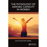 The Physiology of Aerobic Capacity in Women