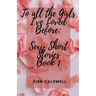 To All the Girls I've Loved Before: Sexy Short Stories Book 1