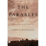 The Parables: Understanding the Stories Jesus Told