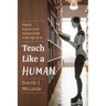 Teach Like a Human: Playful Practice and Serious Faith in the Age of AI