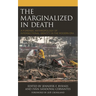 The Marginalized in Death: A Forensic Anthropology of Intersectional Identity in the Modern Era