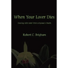 When Your Lover Dies: Dealing with Grief After A Spouse's Death