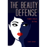 The Beauty Defense: Femmes Fatales on Trial