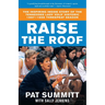 Raise the Roof: The Inspiring Inside Story of the Tennessee Lady Vols' Groundbreaking Season in Women's College Basketball