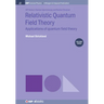 Relativistic Quantum Field Theory, Volume 3: Applications of Quantum Field Theory