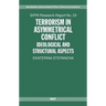 Terrorism in Asymmetric Conflict: Ideological and Structural Aspects