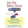 Let the Baby Drive: Navigating the Road of New Motherhood