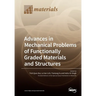 Advances in Mechanical Problems of Functionally Graded Materials and Structures