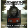 The Runaway Train: A Metaphor of the Plight of African American Children