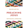 Preaching Jesus: Postcolonial Approaches