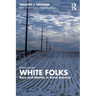 White Folks: Race and Identity in Rural America