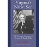 Virginia's Native Son: The Election and Administration of Governor L. Douglas Wilder
