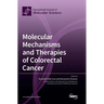 Molecular Mechanisms and Therapies of Colorectal Cancer