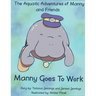 The Aquatic Adventures of Manny and Friends: Manny Goes to Work