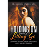 Holding On While Letting Go