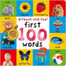 First 100 Words Touch-And-Feel: A Sensory Early-Learning Book
