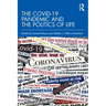 The COVID-19 Pandemic and the Politics of Life