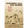 Touching All the Bases: Baseball in 101 Fascinating Stories