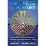 The Maze of History: Komal Hok, O'Odham Teachings, and an Earth-Based Sense of Time