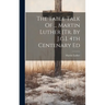 The Table Talk Of ... Martin Luther [tr. By J.g.]. 4th Centenary Ed