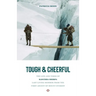 Tough and Cheerful: The Life and Times of Kanchha Sherpa, Last Living Member from the First Ascent of Mount Everest