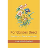 For Garden Seed: Stories and Reminiscences