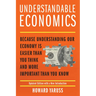 Understandable Economics: Because Understanding Our Economy Is Easier Than You Think and More Important Than You Know
