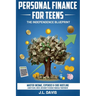 Personal Finance for Teens: The Independence Blueprint