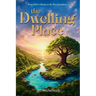 The Dwelling Place: From Eden's Garden to the New Jerusalem