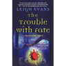The Trouble with Fate: A Mystwalker Novel