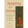 Stopping and Seeing: A Comprehensive Course in Buddhist Meditation