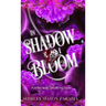 In Shadow I Bloom