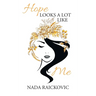 Hope Looks A Lot Like Me