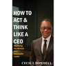 How To Act & Think Like A CEO