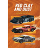 Red Clay and Dust: The Evolution of Southern Dirt Racing