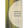 Kierkegaard and the New Nationalism: A Contemporary Reinterpretation of the Attack Upon Christendom