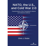 NATO, the U.S., and Cold War 2.0: Transformation of the Transatlantic Alliance and Collective Defense