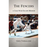 The Fencers: A Cold War Escape Memoir
