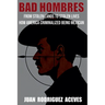 Bad Hombres; From Stolen Lands to Stolen Lives - How America Criminalized Being Mexican